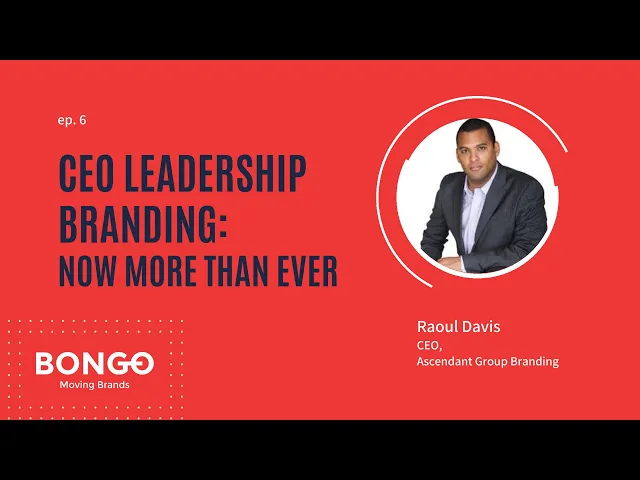 CEO Leadership Branding: Now More Than Ever